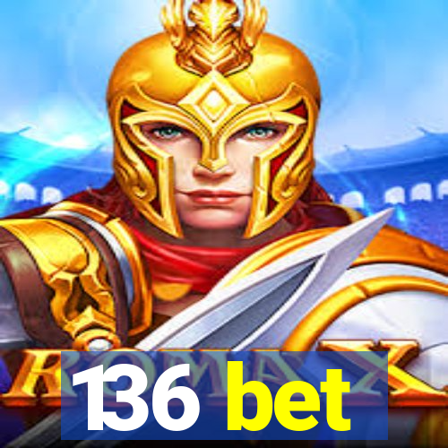 136 bet